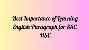 Best Importance of Learning English Paragraph for SSC, HSC