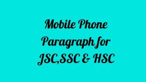 Mobile Phone Paragraph for JSC,SSC & HSC